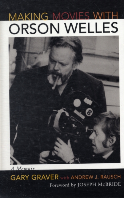 Making Movies with Orson Welles : A Memoir, Hardback Book