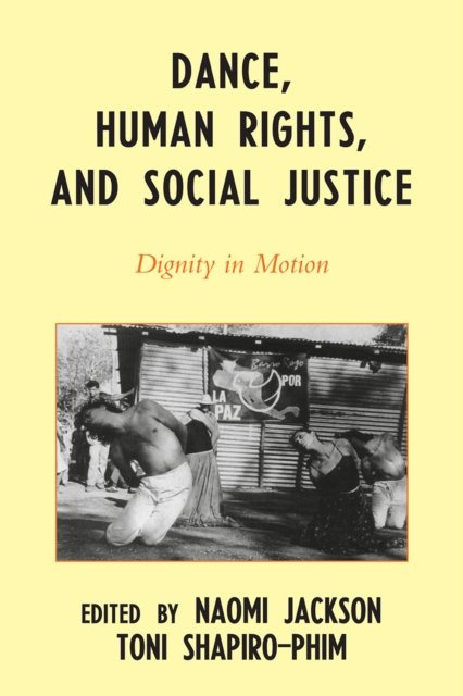Dance, Human Rights, and Social Justice : Dignity in Motion, Paperback / softback Book