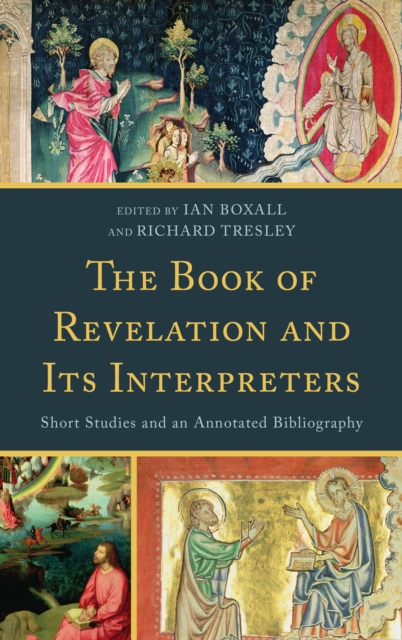 The Book of Revelation and Its Interpreters : Short Studies and an Annotated Bibliography, Hardback Book