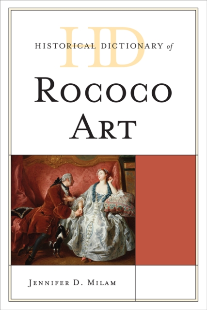 Historical Dictionary of Rococo Art, Hardback Book