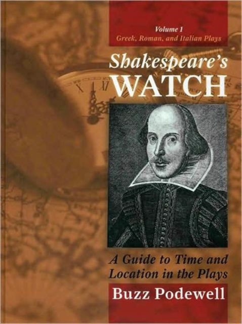 Shakespeare's Watch : A Guide to Time and Location in the Plays, Hardback Book