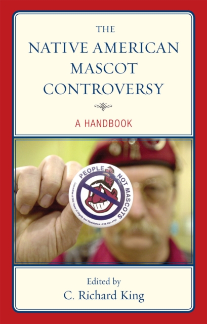 The Native American Mascot Controversy : A Handbook, Hardback Book