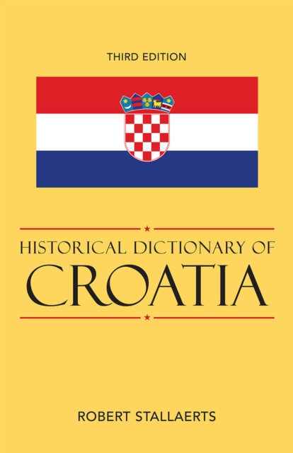 Historical Dictionary of Croatia, Hardback Book