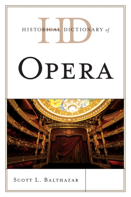 Historical Dictionary of Opera, Hardback Book