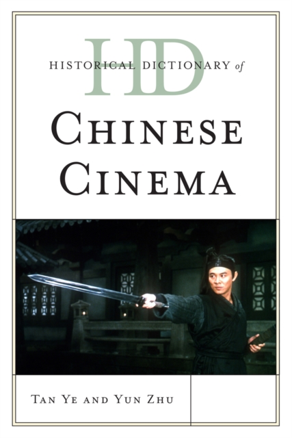 Historical Dictionary of Chinese Cinema, Hardback Book