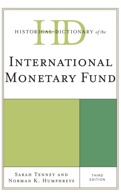 Historical Dictionary of the International Monetary Fund, Hardback Book
