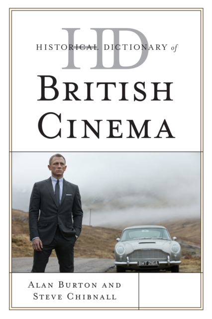 Historical Dictionary of British Cinema, Hardback Book
