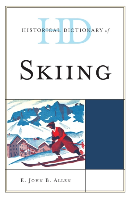 Historical Dictionary of Skiing, Hardback Book