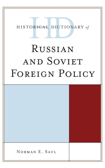 Historical Dictionary of Russian and Soviet Foreign Policy, Hardback Book