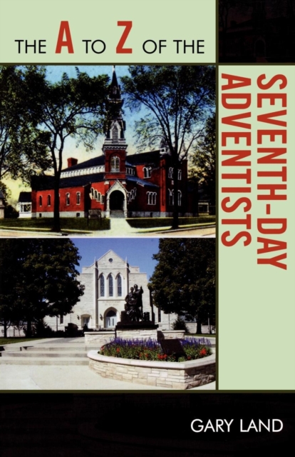 The A to Z of the Seventh-Day Adventists, Paperback / softback Book