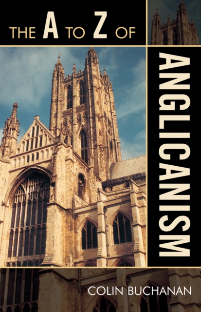 The A to Z of Anglicanism, Paperback / softback Book