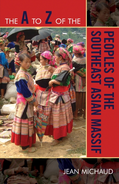 The A to Z of the Peoples of the Southeast Asian Massif, Paperback / softback Book