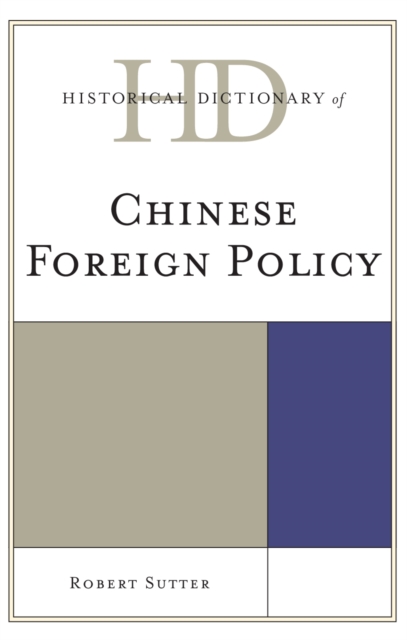 Historical Dictionary of Chinese Foreign Policy, Hardback Book