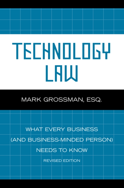 Technology Law : What Every Business (And Business-Minded Person) Needs to Know, PDF eBook