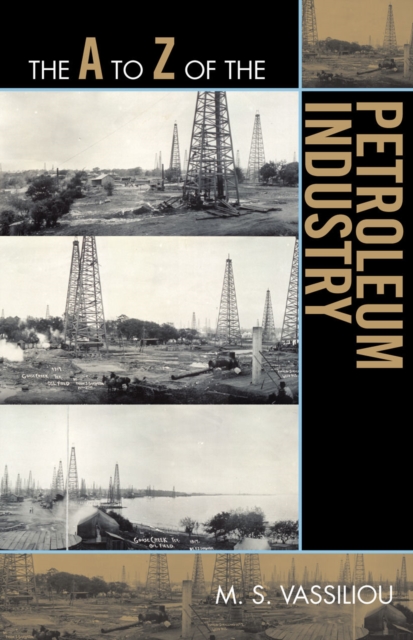 The A to Z of the Petroleum Industry, Paperback / softback Book
