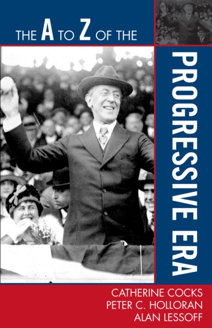 The A to Z of the Progressive Era, Paperback / softback Book