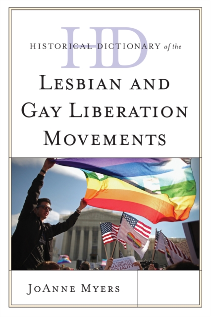 Historical Dictionary of the Lesbian and Gay Liberation Movements, Hardback Book