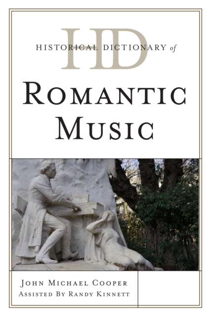 Historical Dictionary of Romantic Music, Hardback Book