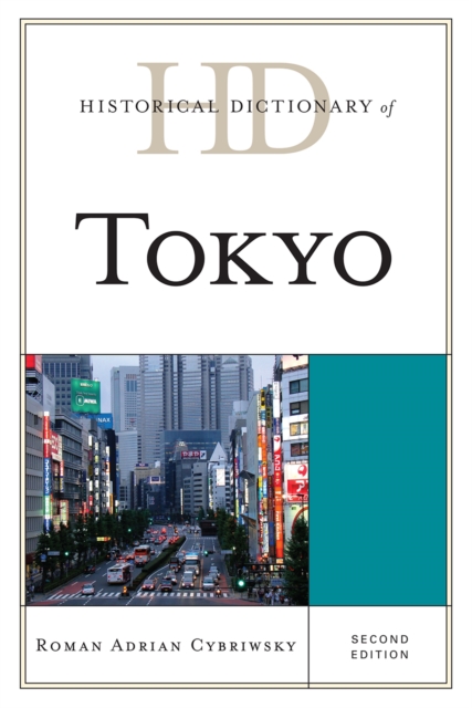 Historical Dictionary of Tokyo, Hardback Book