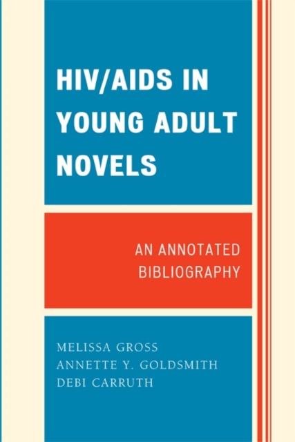 HIV/AIDS in Young Adult Novels : An Annotated Bibliography, Hardback Book