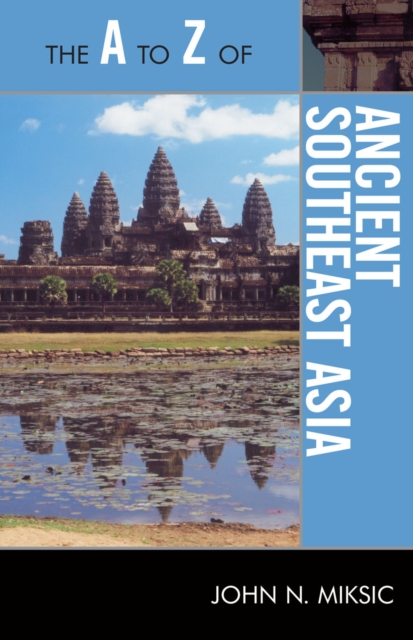 The A to Z of Ancient Southeast Asia, Paperback / softback Book