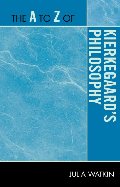The A to Z of Kierkegaard's Philosophy, Paperback / softback Book