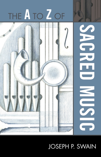 The A to Z of Sacred Music, Paperback / softback Book