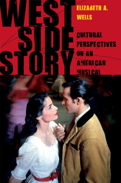 West Side Story : Cultural Perspectives on an American Musical, Hardback Book