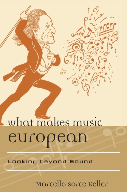 What Makes Music European : Looking Beyond Sound, Hardback Book