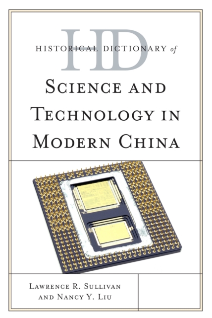 Historical Dictionary of Science and Technology in Modern China, Hardback Book
