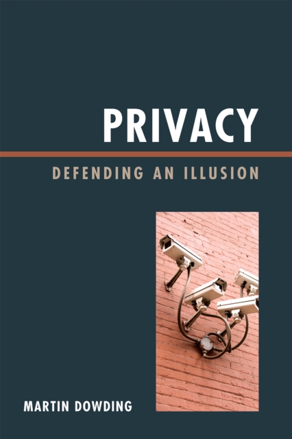 Privacy : Defending an Illusion, Paperback / softback Book