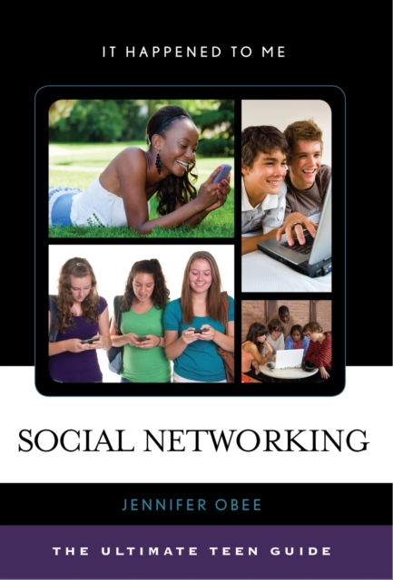 Social Networking : The Ultimate Teen Guide, Hardback Book