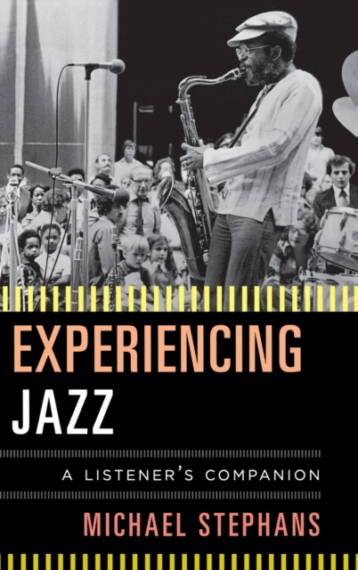 Experiencing Jazz : A Listener's Companion, Hardback Book