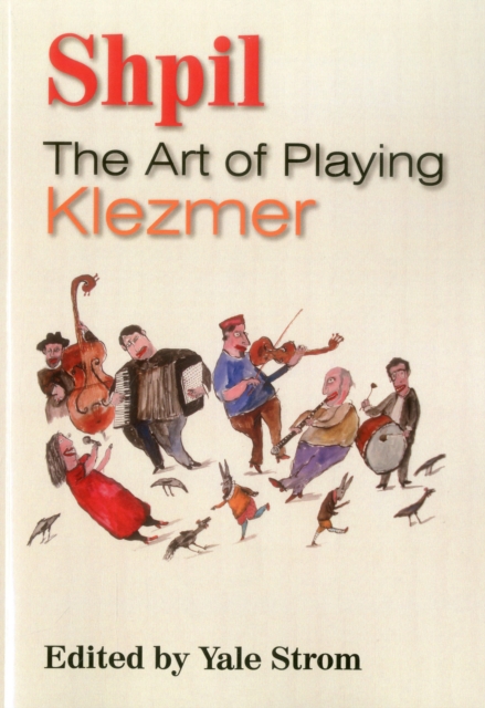 Shpil : The Art of Playing Klezmer, Paperback / softback Book