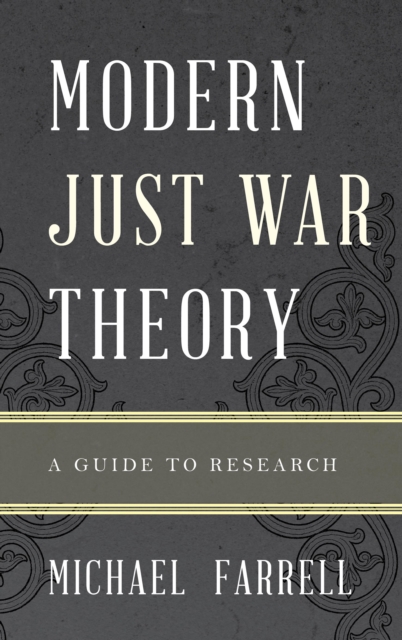 Modern Just War Theory : A Guide to Research, Hardback Book