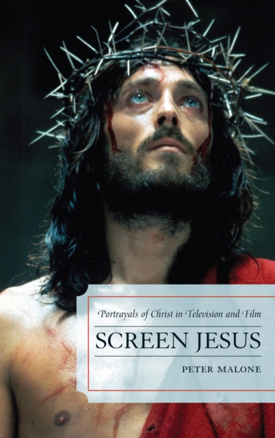 Screen Jesus : Portrayals of Christ in Television and Film, Hardback Book