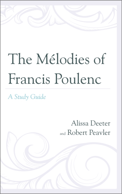The Melodies of Francis Poulenc : A Study Guide, Hardback Book