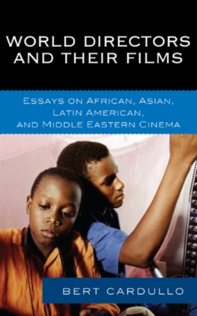 World Directors and Their Films : Essays on African, Asian, Latin American, and Middle Eastern Cinema, Hardback Book