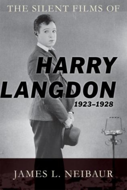The Silent Films of Harry Langdon (1923-1928), Hardback Book
