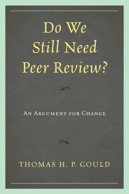 Do We Still Need Peer Review? : An Argument for Change, Paperback / softback Book