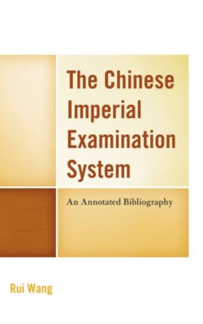 The Chinese Imperial Examination System : An Annotated Bibliography, Hardback Book