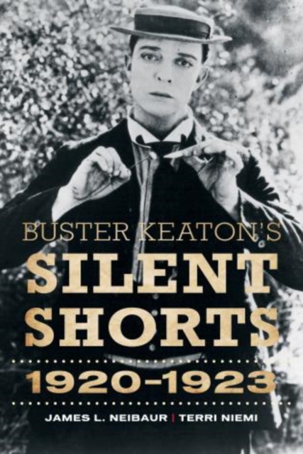 Buster Keaton's Silent Shorts : 1920-1923, Hardback Book
