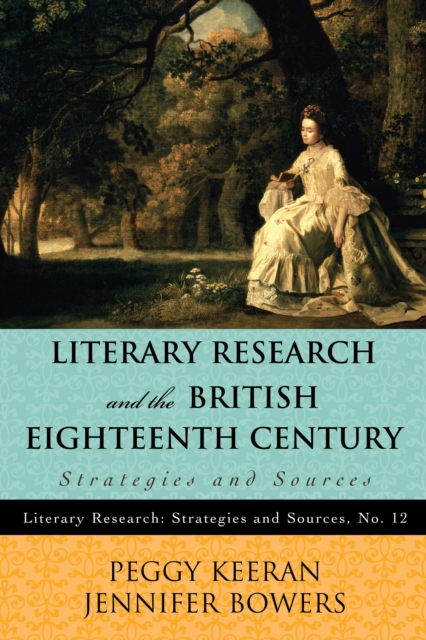 Literary Research and the British Eighteenth Century : Strategies and Sources, Paperback / softback Book