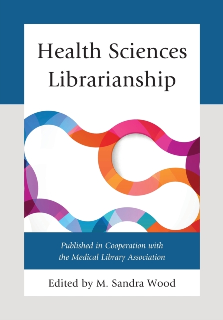 Health Sciences Librarianship, Paperback / softback Book