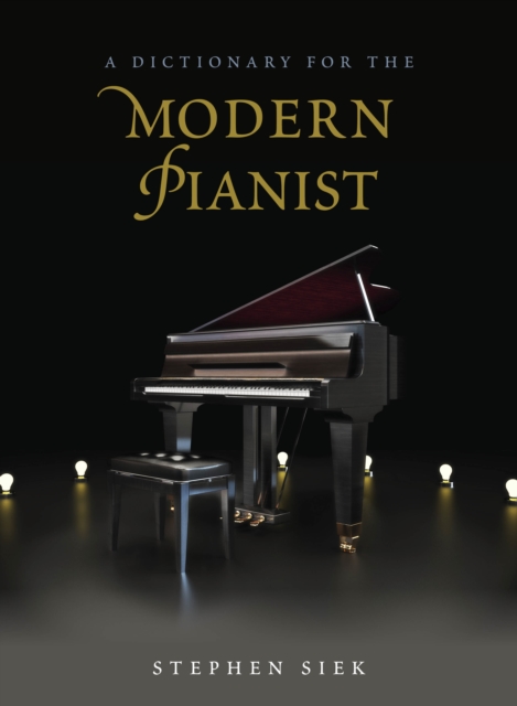 A Dictionary for the Modern Pianist, Hardback Book