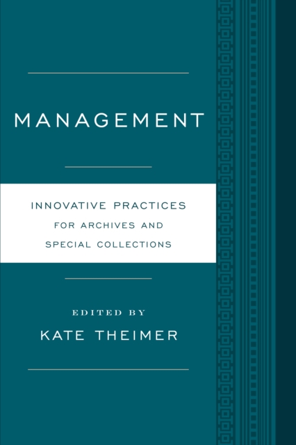 Management : Innovative Practices for Archives and Special Collections, Paperback / softback Book