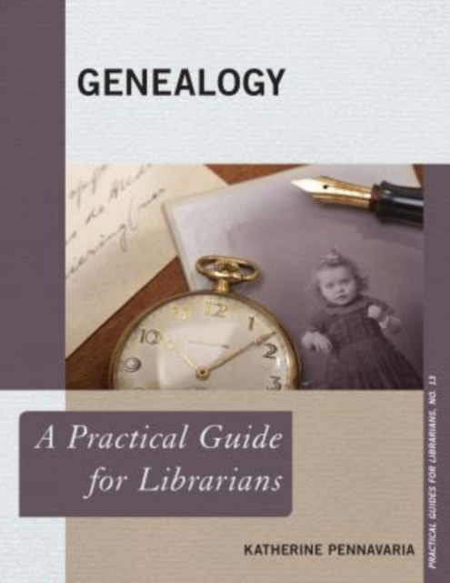 Genealogy : A Practical Guide for Librarians, Paperback / softback Book