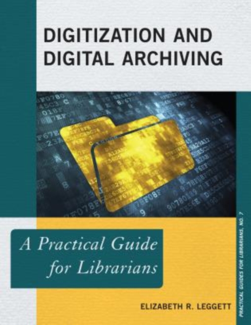 Digitization and Digital Archiving : A Practical Guide for Librarians, Paperback / softback Book