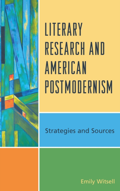 Literary Research and American Postmodernism : Strategies and Sources, Paperback / softback Book