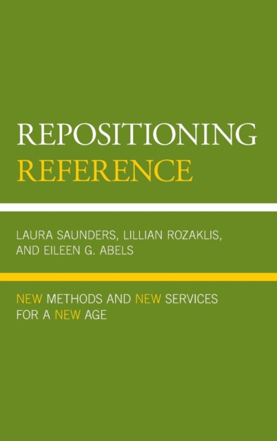Repositioning Reference : New Methods and New Services for a New Age, Hardback Book